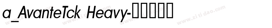 a_AvanteTck Heavy字体转换